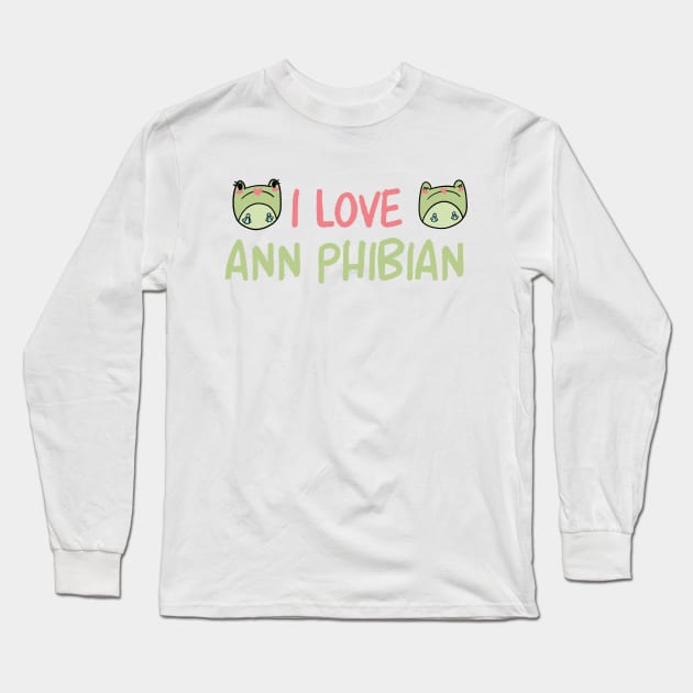 I love Ann Phibian Long Sleeve T-Shirt by Maxineart